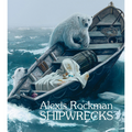 Cover of the book 'Alexis Rockman: Shipwrecks' featuring a painting of an ocean scene with polar bears clinging to a boat, with the title text overlaid.