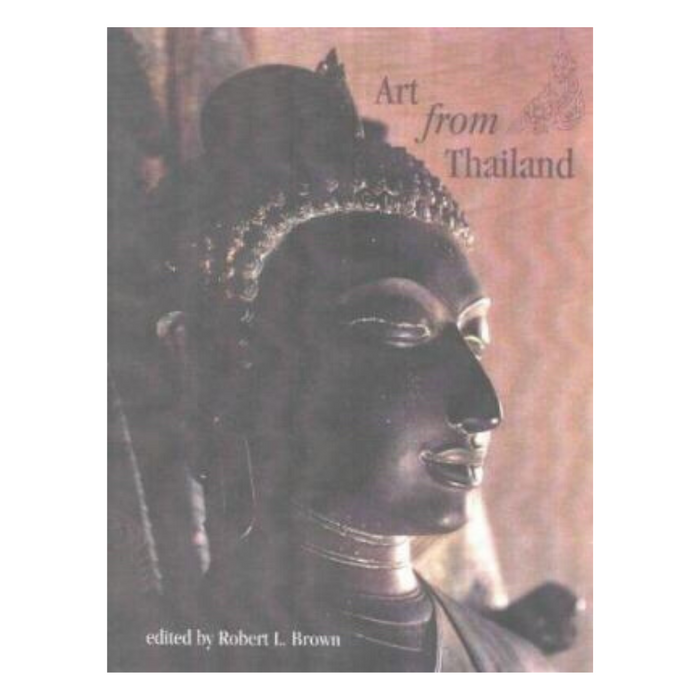 Cover of the book 'Art from Thailand' displaying a black and white image of a Buddha statue with a decorative headdress.