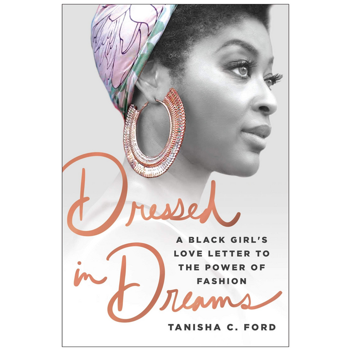 Book cover of 'Dressed In Dreams: A Black Girl's Love Letter To The Power Of Fashion' by Tanisha C. Ford featuring a portrait of a woman with stylish fashion accessories.