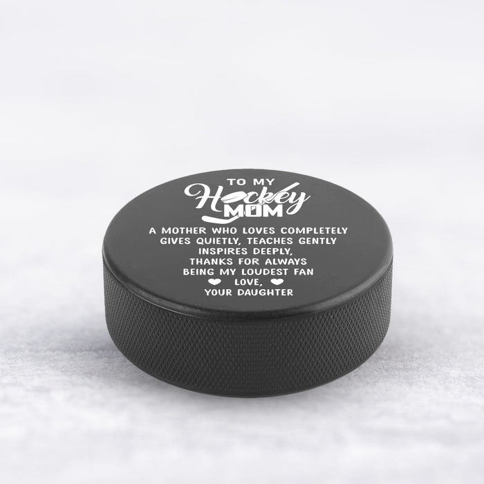 Hockey Puck - Hockey - To My Mom - From Daughter - A Mother Who Loves Completely - Gai19013