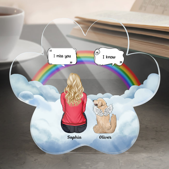 I Miss You Deeply - Memorial Gift For Pet Lovers - Personalized Paw Shaped Acrylic Plaque
