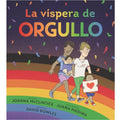 Cover of the children's book 'La Víspera de Orgullo' featuring a colorful illustration of a family, including parents and a child, participating in a Pride event. The background displays the rainbow flag.