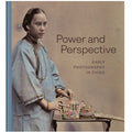 Cover of the book 'Power and Perspective: Early Photography in China' featuring a photograph of a woman in traditional attire, standing at a table with a teapot.