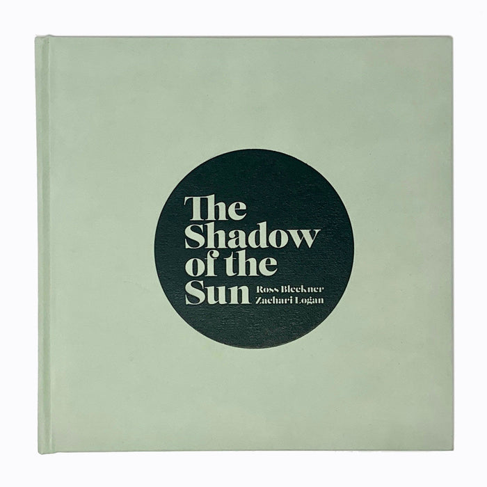A book cover for 'The Shadow of the Sun: Ross Bleckner & Zachari Logan' with a minimalist design featuring the title and the names of the artists in white text on a muted green background.