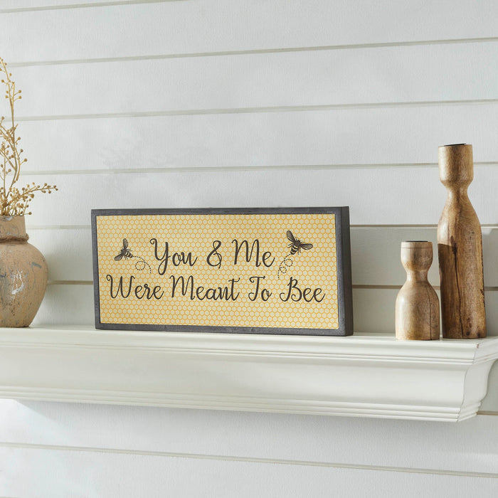 "You & Me Were Meant To Bee" Wood Sign 7x16" - Primitive Star Quilt Shop