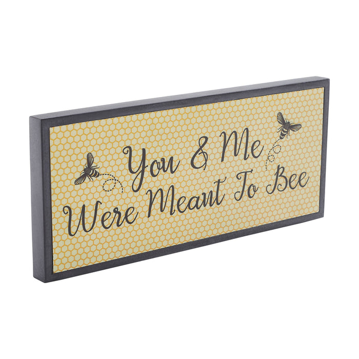 "You & Me Were Meant To Bee" Wood Sign 7x16" - Primitive Star Quilt Shop